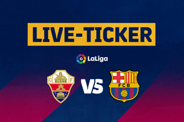 Ticker Elche vs. Barcelona | Barça erledigt Pflichtaufgabe ohne zu schwitzen