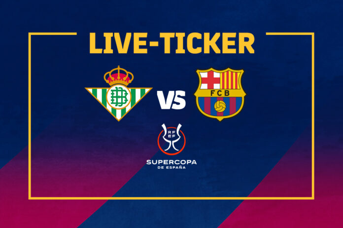 Betis-FC-Barcelona-Supercup-Supercopa-de-Espana-Live-Ticker